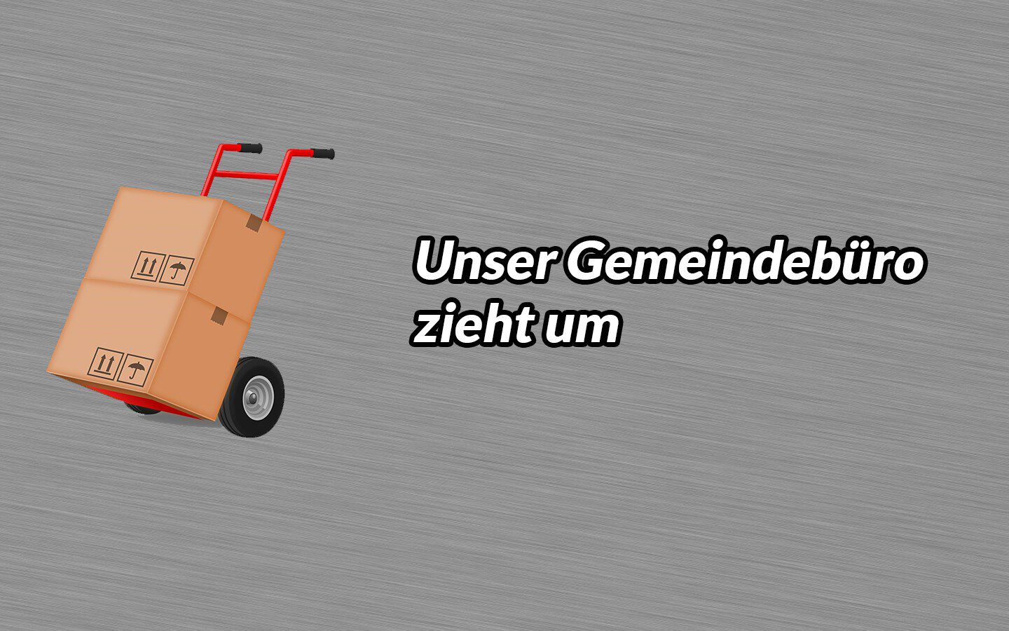 Unser Gemeindebüro zieht um. Eingeschränkte Erreichbarkeit.