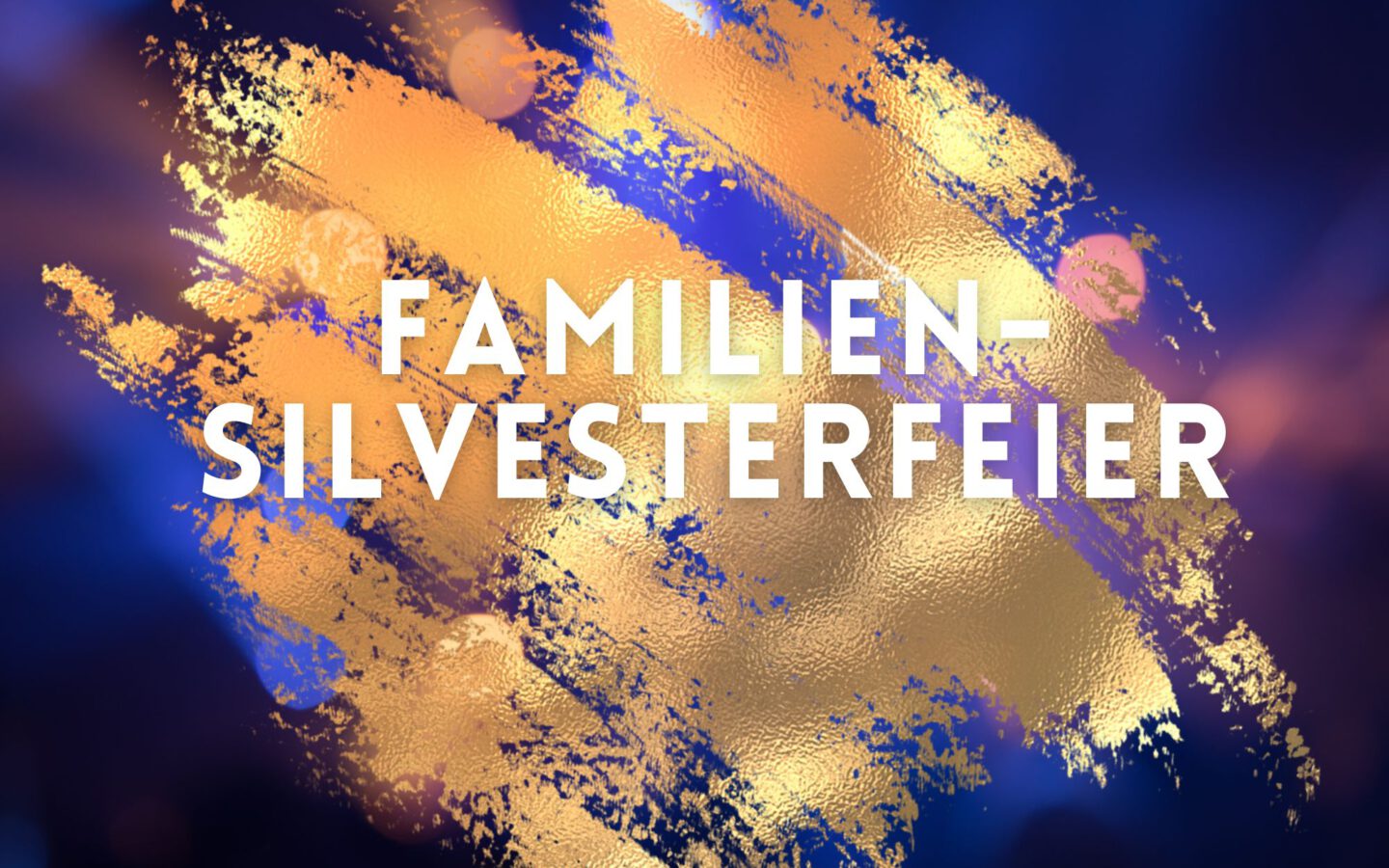 31.12.2025, 18 Uhr: Silvesterfeier für Familien