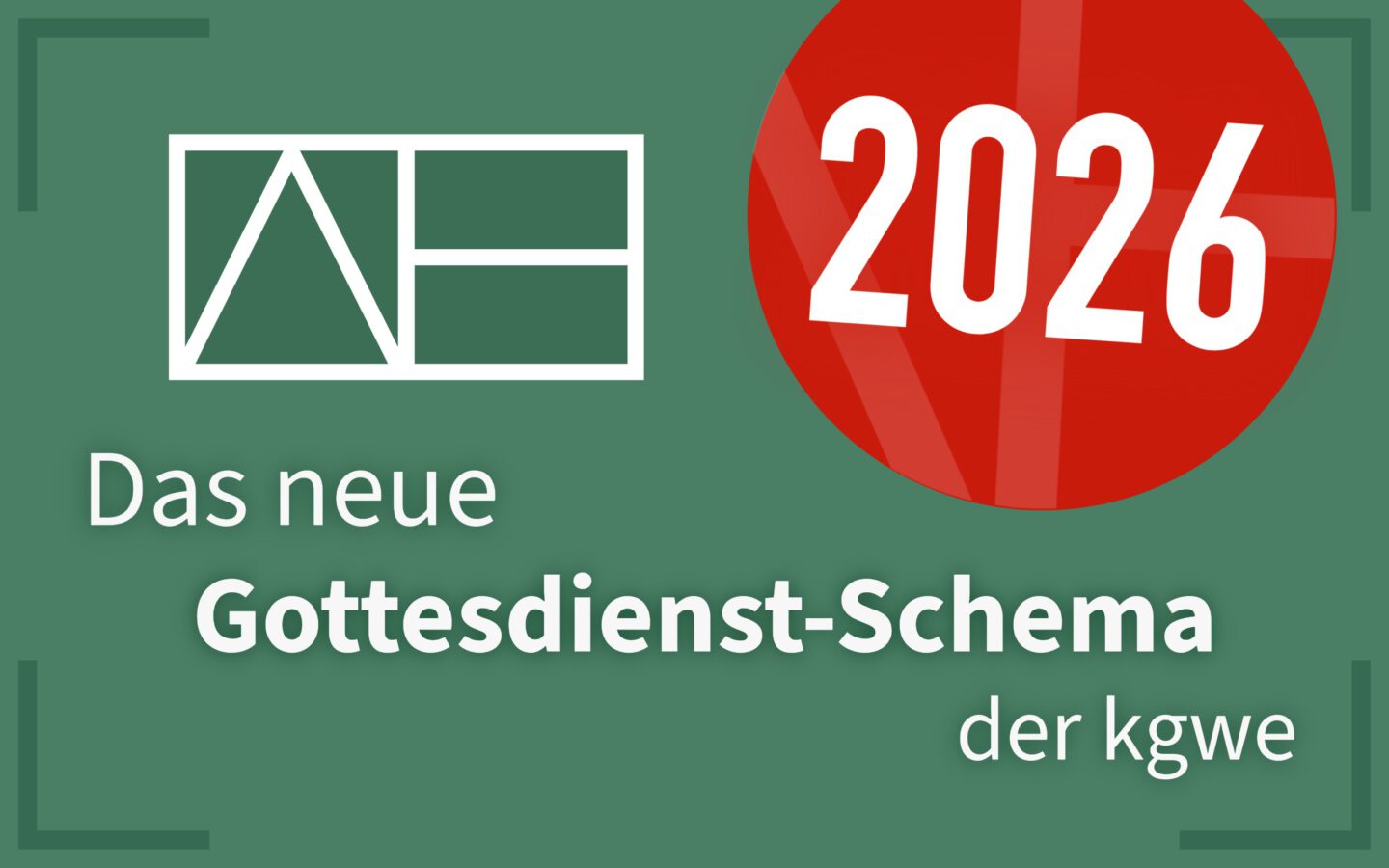 Das neue Gottesdienst-Schema der kgwe